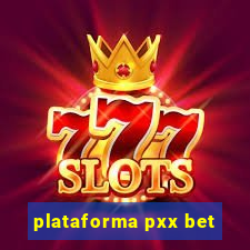 plataforma pxx bet