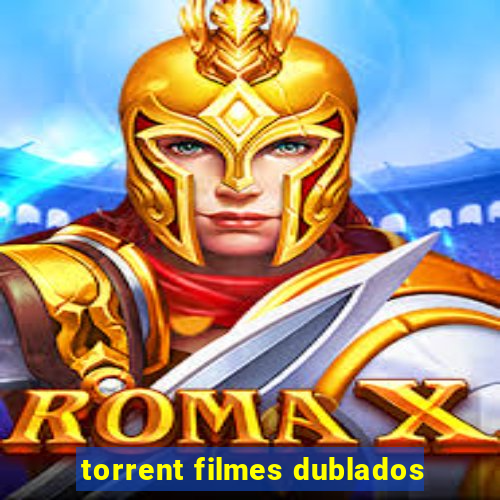 torrent filmes dublados