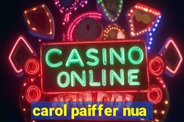 carol paiffer nua