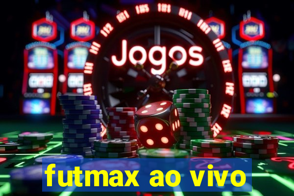 futmax ao vivo