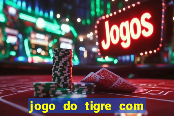 jogo do tigre com 5 reais