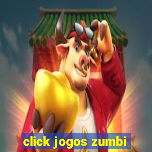 click jogos zumbi