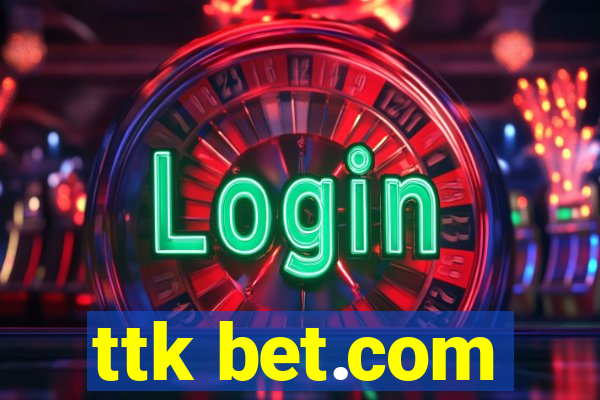 ttk bet.com