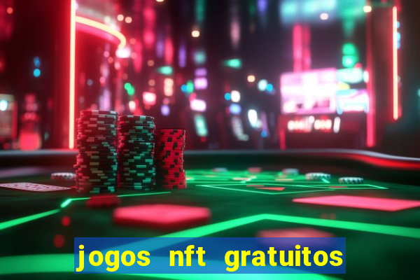 jogos nft gratuitos que pagam