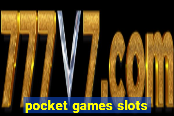 pocket games slots