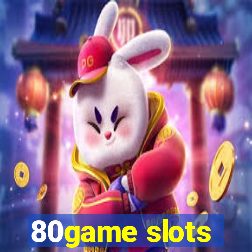 80game slots