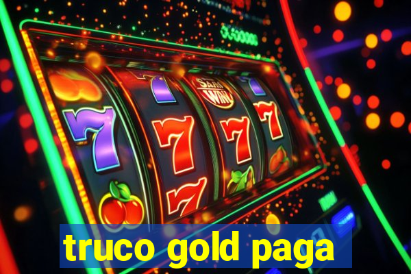 truco gold paga