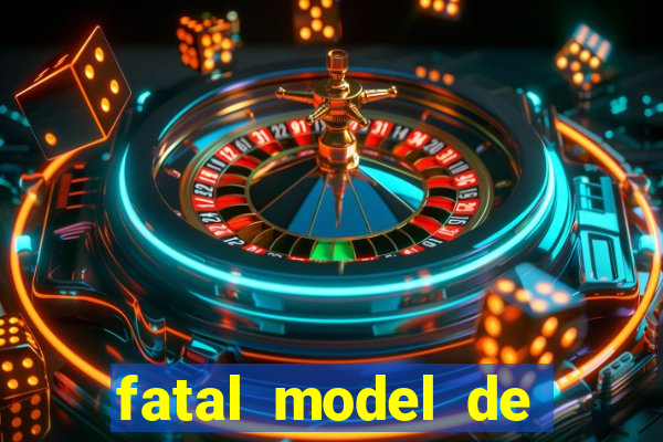 fatal model de barra mansa