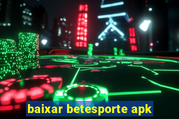 baixar betesporte apk