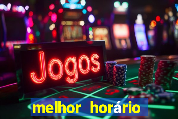 melhor horário para jogar fortune tiger de tarde