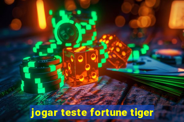 jogar teste fortune tiger