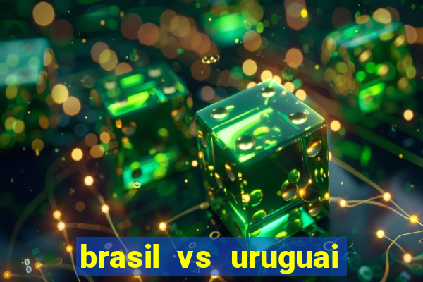 brasil vs uruguai ao vivo multicanais