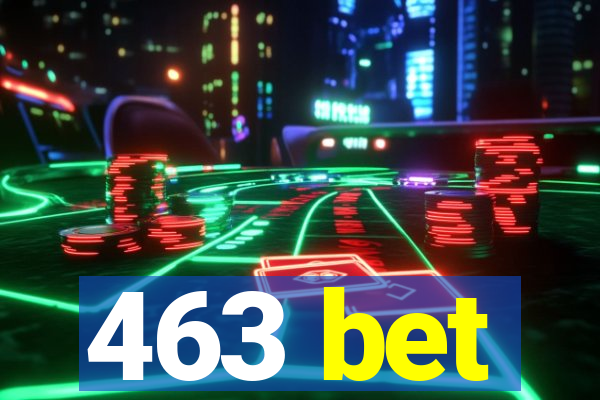 463 bet