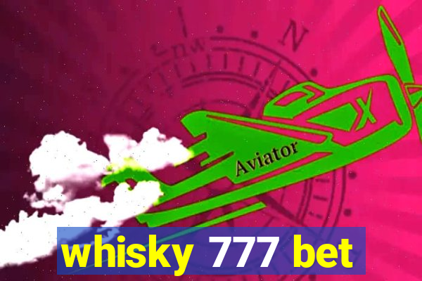 whisky 777 bet