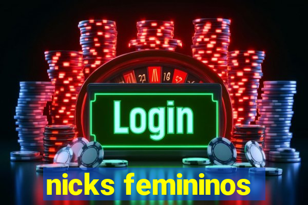 nicks femininos