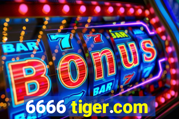 6666 tiger.com