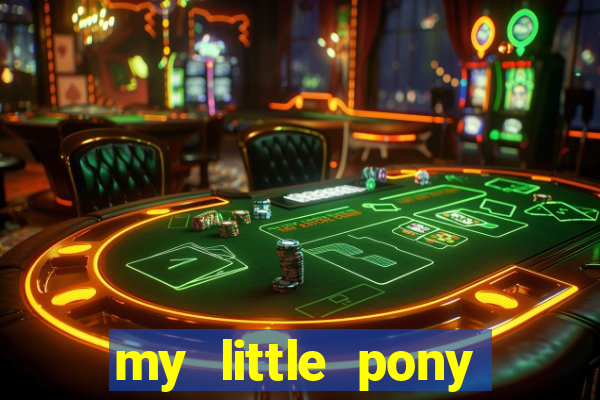 my little pony jogos de vestir