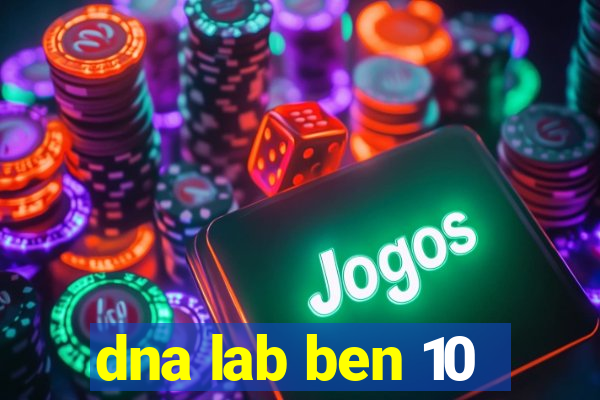 dna lab ben 10