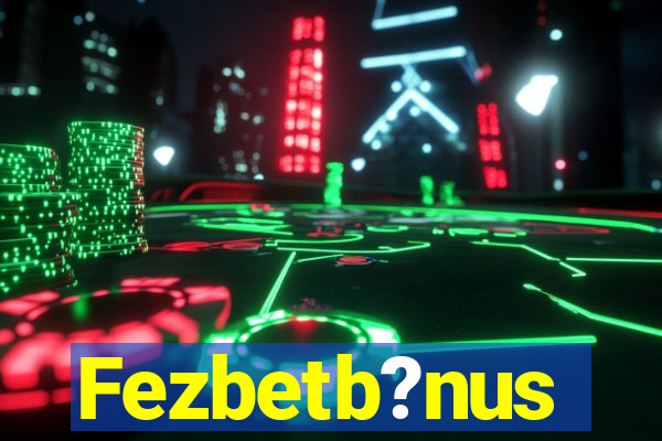 Fezbetb?nus