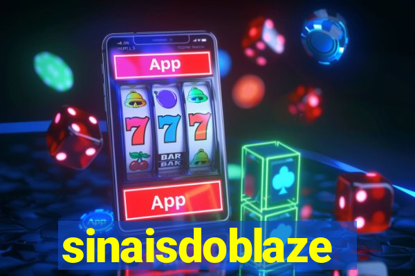 sinaisdoblaze