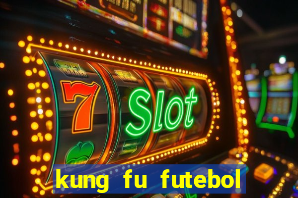 kung fu futebol clube dublado torrent