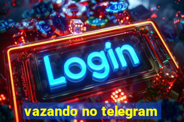 vazando no telegram