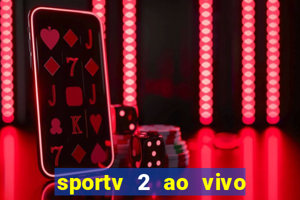 sportv 2 ao vivo mega canais