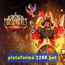 plataforma 2288 bet