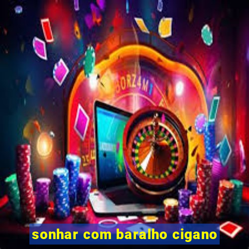 sonhar com baralho cigano