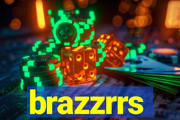 brazzrrs