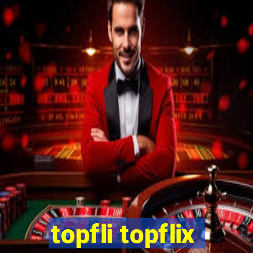 topfli topflix