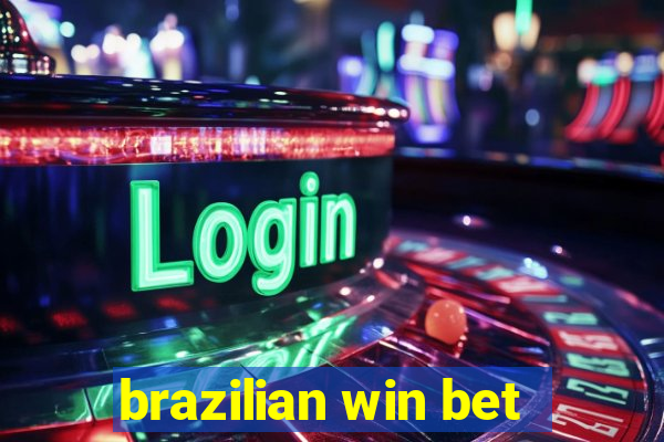 brazilian win bet