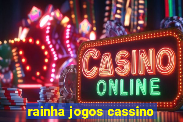 rainha jogos cassino