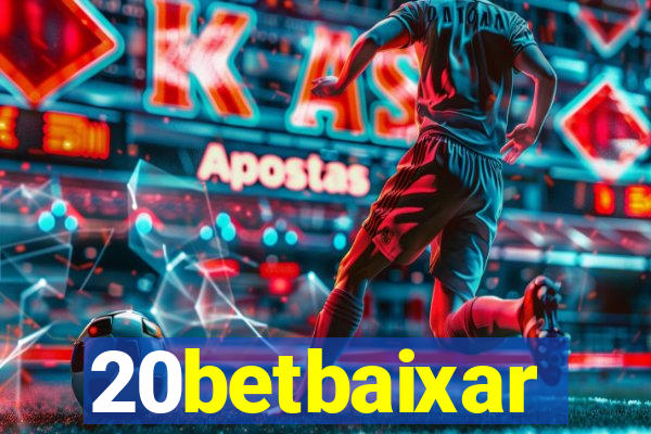 20betbaixar