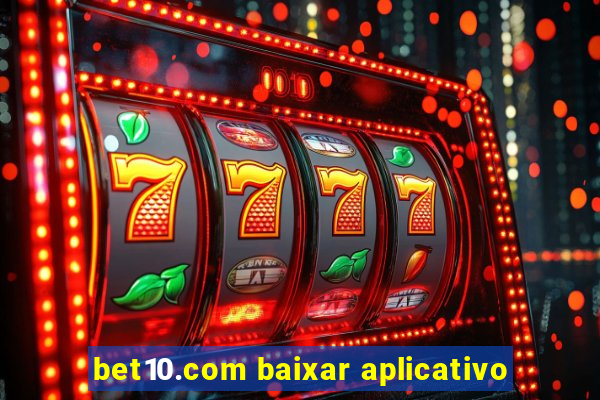 bet10.com baixar aplicativo