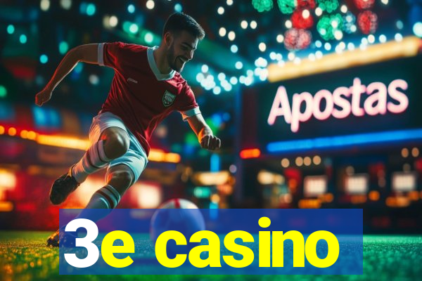 3e casino