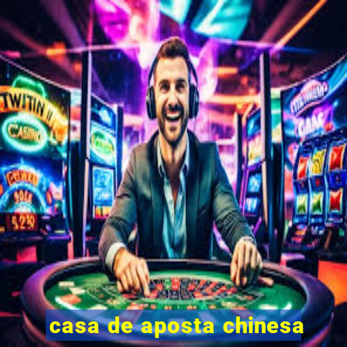 casa de aposta chinesa