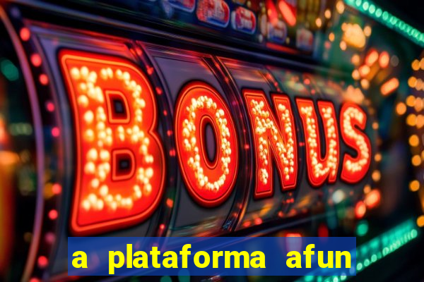 a plataforma afun paga mesmo