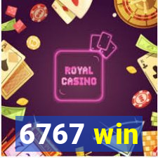 6767 win