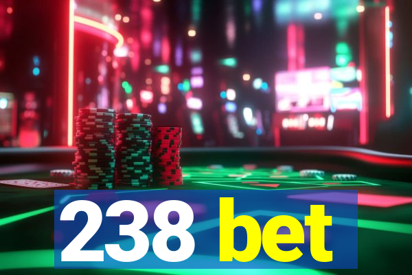 238 bet