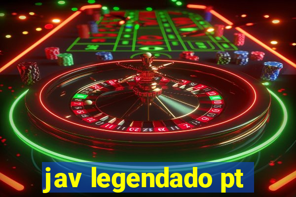 jav legendado pt