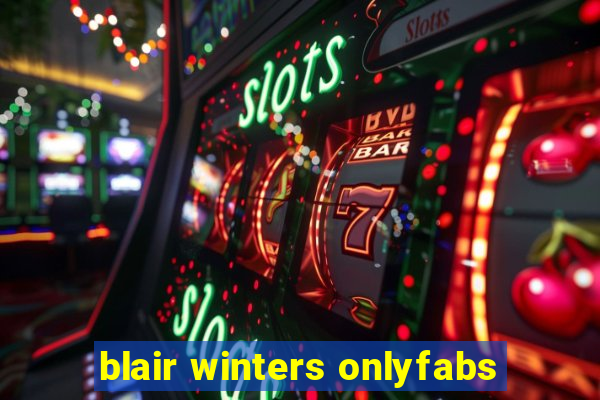 blair winters onlyfabs