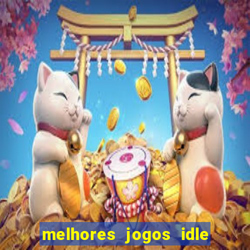 melhores jogos idle para android