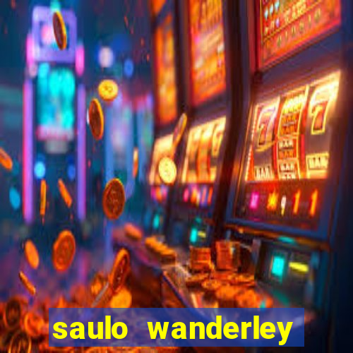 saulo wanderley filho fortuna