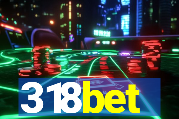 318bet