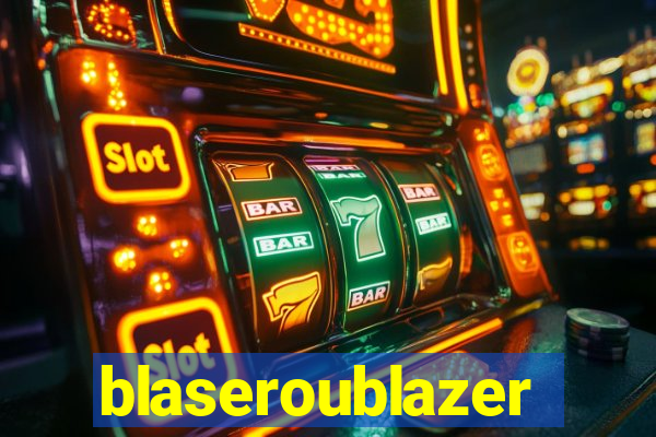 blaseroublazer