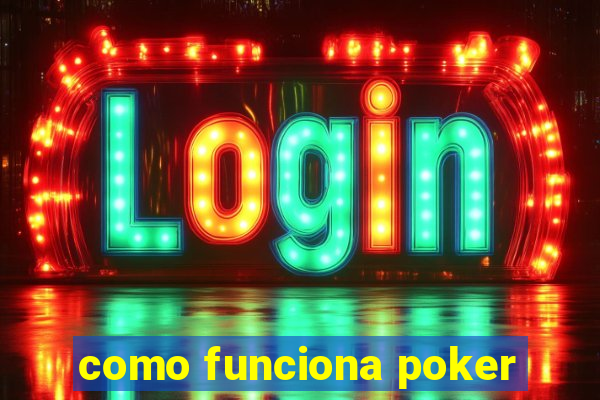 como funciona poker