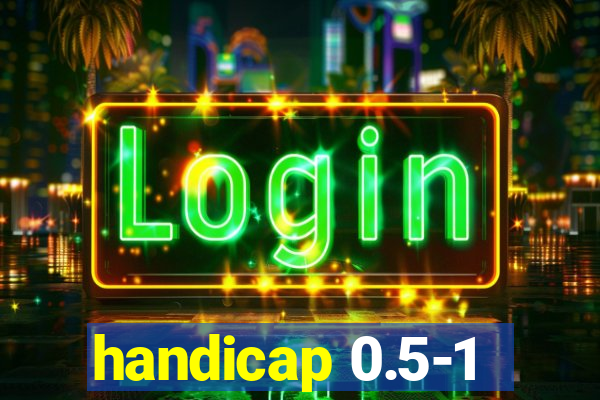 handicap 0.5-1