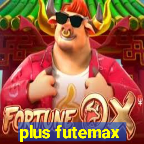 plus futemax