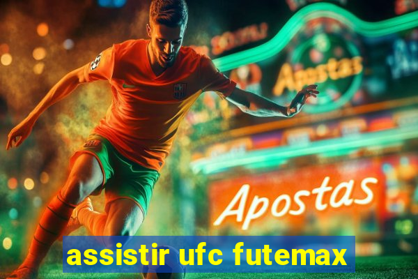 assistir ufc futemax